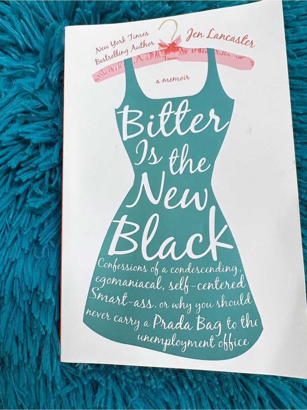 Bitter Is The New Black
Memoir By Jen Lancaster Paperback